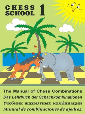 cover image of The Manual of Chess Combination / Das Lehrbuch der Schachkombinationen / Manual de combinaciones de ajedrez / Учебник шахматных комбинаций. Том 1